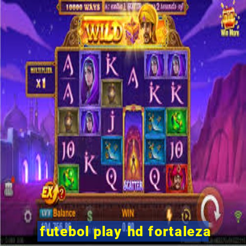 futebol play hd fortaleza